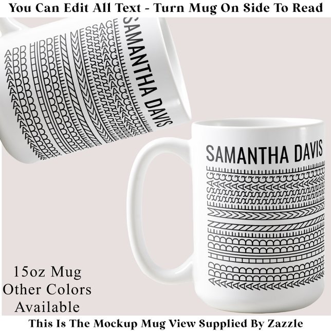 Create Your Own Long Hidden Message & Name 151BW Coffee Mug (Creator Uploaded)