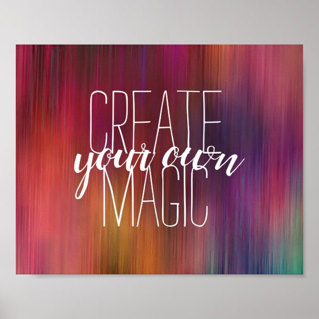 create your own magic quote colourful abstract art poster (Front)