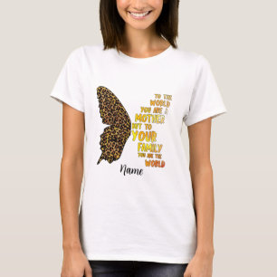Create Your Own Mother You Are Our World Butterfly T-Shirt