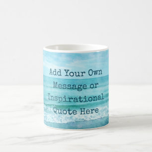 Create Your Own Motivational Inspirational Quote Coffee Mug