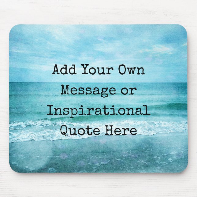 Create Your Own Motivational Inspirational Quote Mouse Pad (Front)