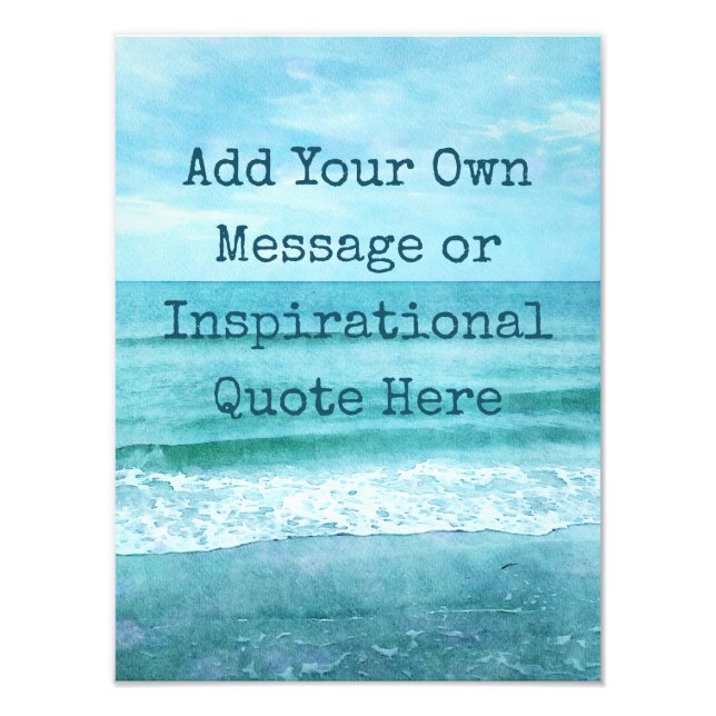 Create Your Own Motivational Inspirational Quote Photo Print (Front)