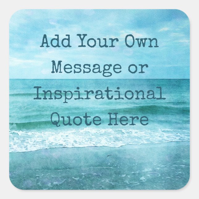 Create Your Own Motivational Inspirational Quote Square Sticker (Front)