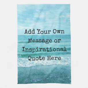 Create Your Own Motivational Inspirational Quote Tea Towel