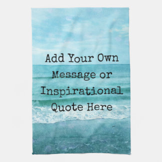 Create Your Own Motivational Inspirational Quote Tea Towel