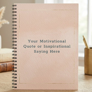 Create Your Own Motivational Quote Blush Pink Gold Notebook
