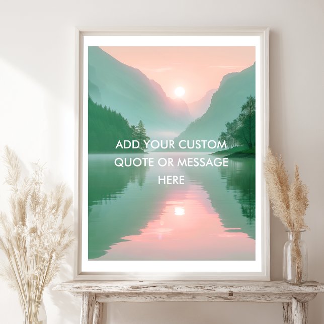 Create Your Own Motivational Quote- Lake-Mountain Poster (Create Your Own Motivational Quote- Lake-Mountain Poster)