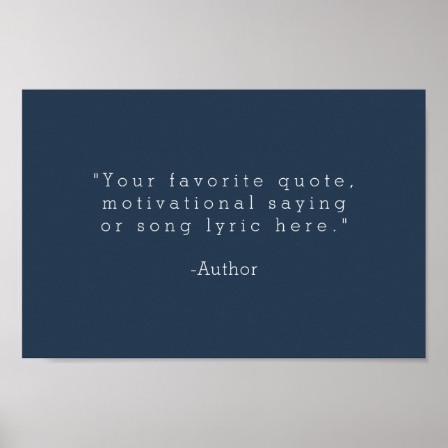 Create Your Own Navy Blue Quote Poster (Front)