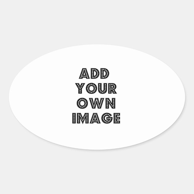 Create Your Own Oval Shaped Sticker! Oval Sticker (Front)