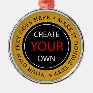 Create Your Own - Personalised, branded / Custom Metal Ornament