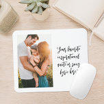 Create Your Own Personalised Photo Quote Mouse Pad<br><div class="desc">Create your own custom quote mouse pad. Features one of your photos and personalised text in modern calligraphy typography.</div>