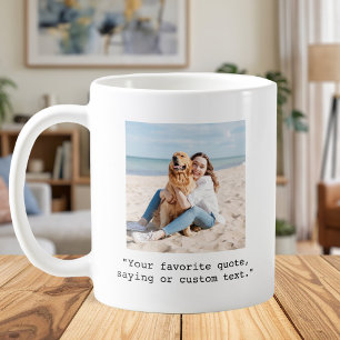 Create Your Own Photo Custom Quote Coffee Mug