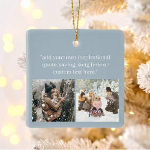 Create Your Own Photo With Quote Ceramic Ornament
