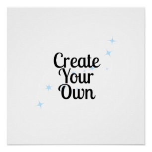 Create Your Own Poster