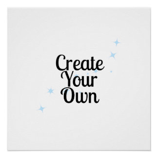 Create Your Own Poster