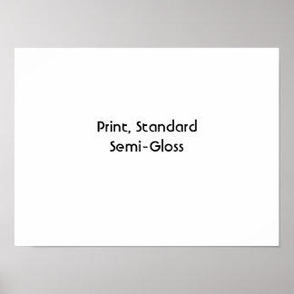 Create Your Own Print, Standard Semi-Gloss Poster