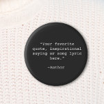 Create Your Own Quote 6 Cm Round Badge<br><div class="desc">Create your own custom quote button. Features minimalist typewriter typography.</div>
