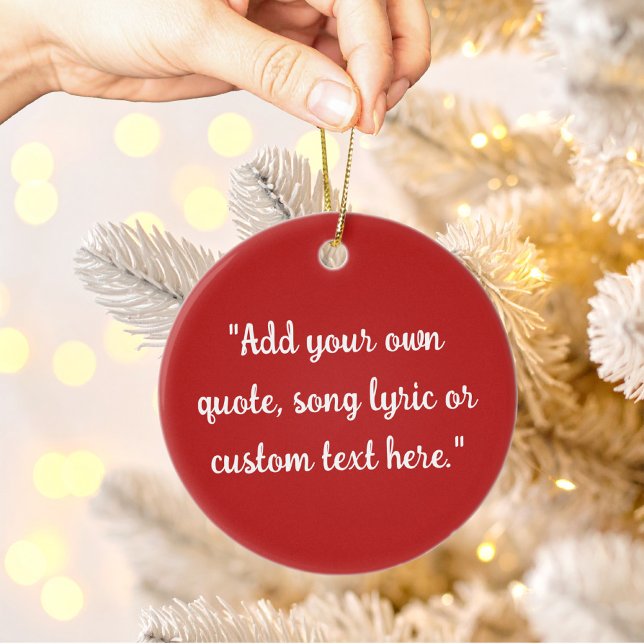 Create Your Own Quote Ceramic Ornament (Creator Uploaded)