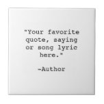 Create Your Own Quote Ceramic Tile<br><div class="desc">Create your own custom quote tile. Features minimalist typewriter typography.</div>