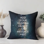 Create Your Own Quote  Cushion<br><div class="desc">Create your own custom quote throw pillow. Personalise this cushion with modern minimalist typography and space night sky stars background.</div>