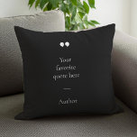 Create Your Own Quote Cushion<br><div class="desc">Contemporary minimalist design throw pillow with your favourite inspirational quote or saying. Simply add your own text.</div>