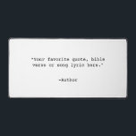 Create Your Own Quote Desk Mat<br><div class="desc">Create your own custom quote desk mat. Features minimalist typewriter typography.</div>