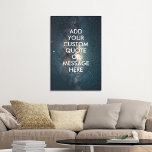 Create Your Own Quote Faux Canvas Print<br><div class="desc">Create your own custom quote canvas wall art. Personalise this poster print with modern minimalist typography and space night sky stars background.</div>