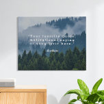 Create Your Own Quote Faux Canvas Print<br><div class="desc">Create your own custom quote faux canvas wall art. Simple to personalise with your favourite song lyric,  bible verse or custom text in minimalist typography and forest nature background.</div>
