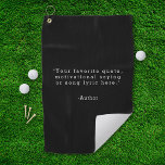 Create Your Own Quote Golf Towel<br><div class="desc">Create your own custom quote golf towel. Features minimalist typewriter typography.</div>