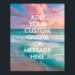 Create Your Own Quote Poster<br><div class="desc">Create your own custom quote poster wall art. Personalise this poster print with modern minimalist typography and sunset ocean waves landscape.</div>