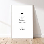 Create Your Own Quote Poster<br><div class="desc">Contemporary minimalist design poster with your favourite inspirational quote or saying. Simply add your own text.</div>