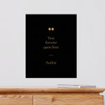 Create Your Own Quote Poster<br><div class="desc">Contemporary minimalist design poster with your favourite inspirational quote or saying. Simply add your own text.</div>