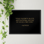 Create Your Own Quote Poster<br><div class="desc">Create your own custom quote poster wall art. Features your favourite motivational quote or personalised text in black and gold colour modern minimalist typography.</div>