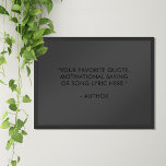 Create Your Own Quote Poster<br><div class="desc">Create your own custom quote poster wall art. Features your favourite motivational quote or personalised text in matte black colour modern minimalist typography.</div>