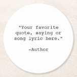 Create Your Own Quote Round Paper Coaster<br><div class="desc">Create your own custom quote coaster. Features minimalist typewriter typography.</div>