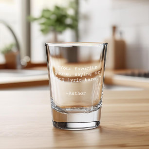 Create Your Own Quote Shot Glass
