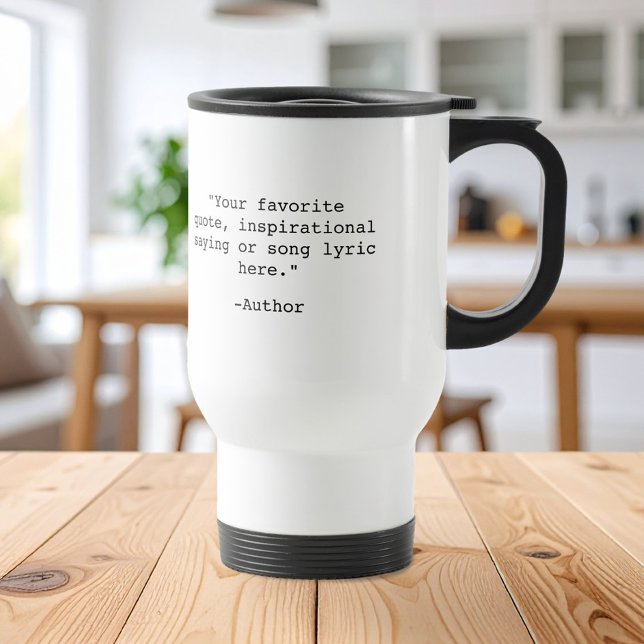 Create Your Own Quote Travel Mug (Creator Uploaded)