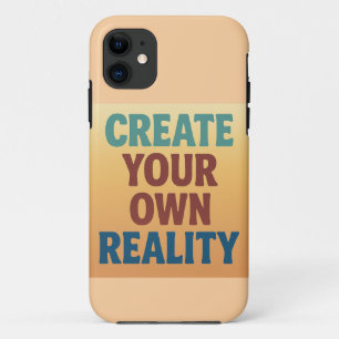 Create Your Own Reality - Colour Psychology Design iPhone 11 Case