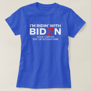 Create Your Own Ridin' With Biden  T-Shirt