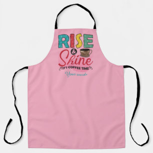 Create Your Own Rise & Shine it's Coffee Time Apron