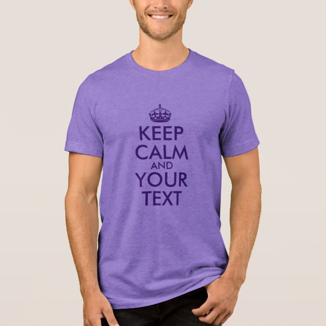 Create Your Own Royal Purple Keep Calm Tri-Blend Shirt (Front)