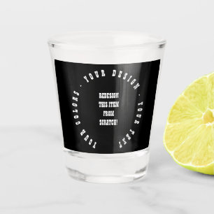 Create Your Own Shot Glass