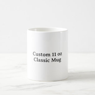 Create your own simple custom 11 oz classic coffee mug