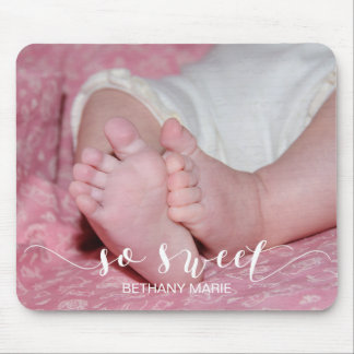 Create Your Own So Sweet Baby Photo Gift Mouse Pad