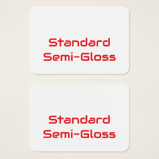 Create Your Own Standard Semi-Gloss