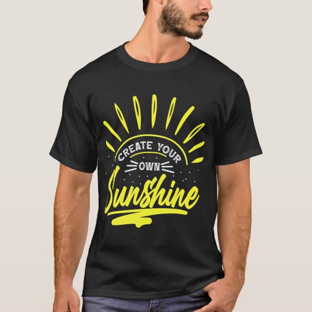 Create Your Own Sunshine Positive Tee (Front)