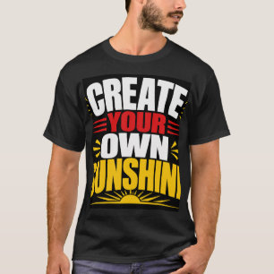 Create Your Own Sunshine T-Shirt