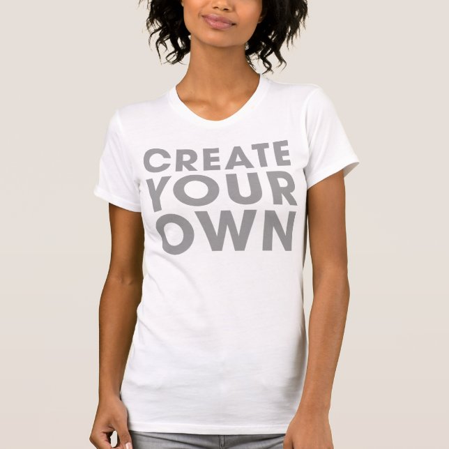 Create Your Own T-Shirt (Front)