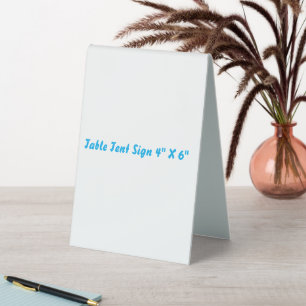 Create Your Own Table Tent Sign 4" X 6"