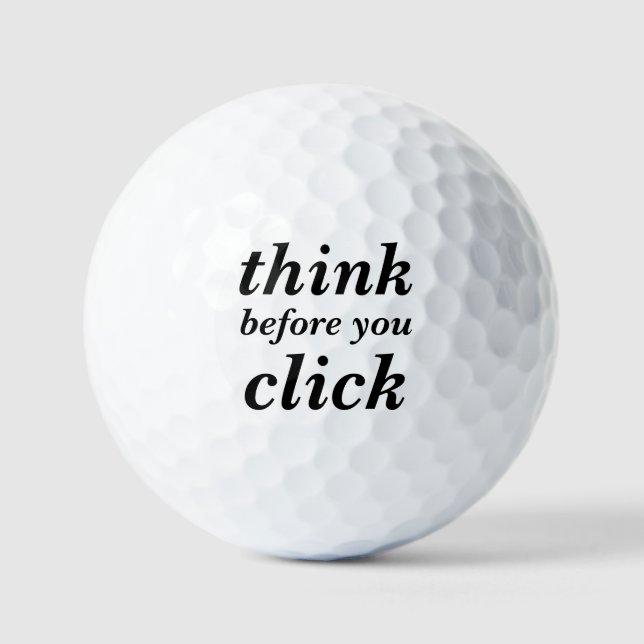Create Your Own | think before you click | Golf Balls (Front)